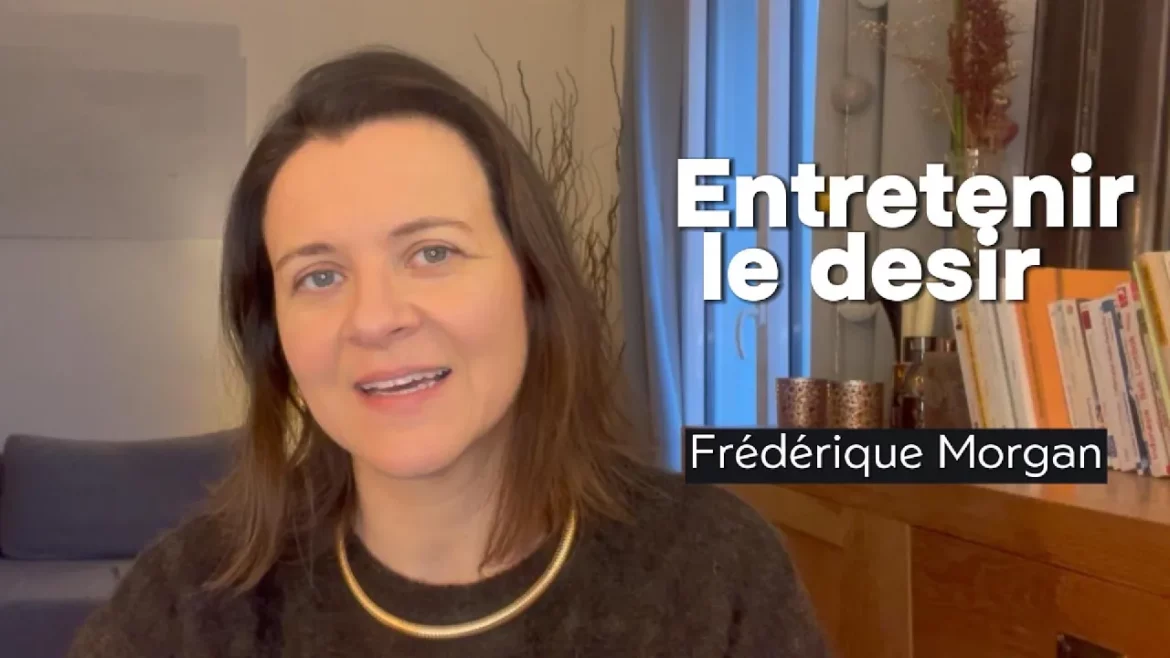 Comment entretenir le désir en amour ?